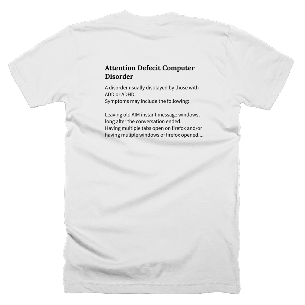 T-shirt with a definition of 'Attention Defecit Computer Disorder' printed on the back