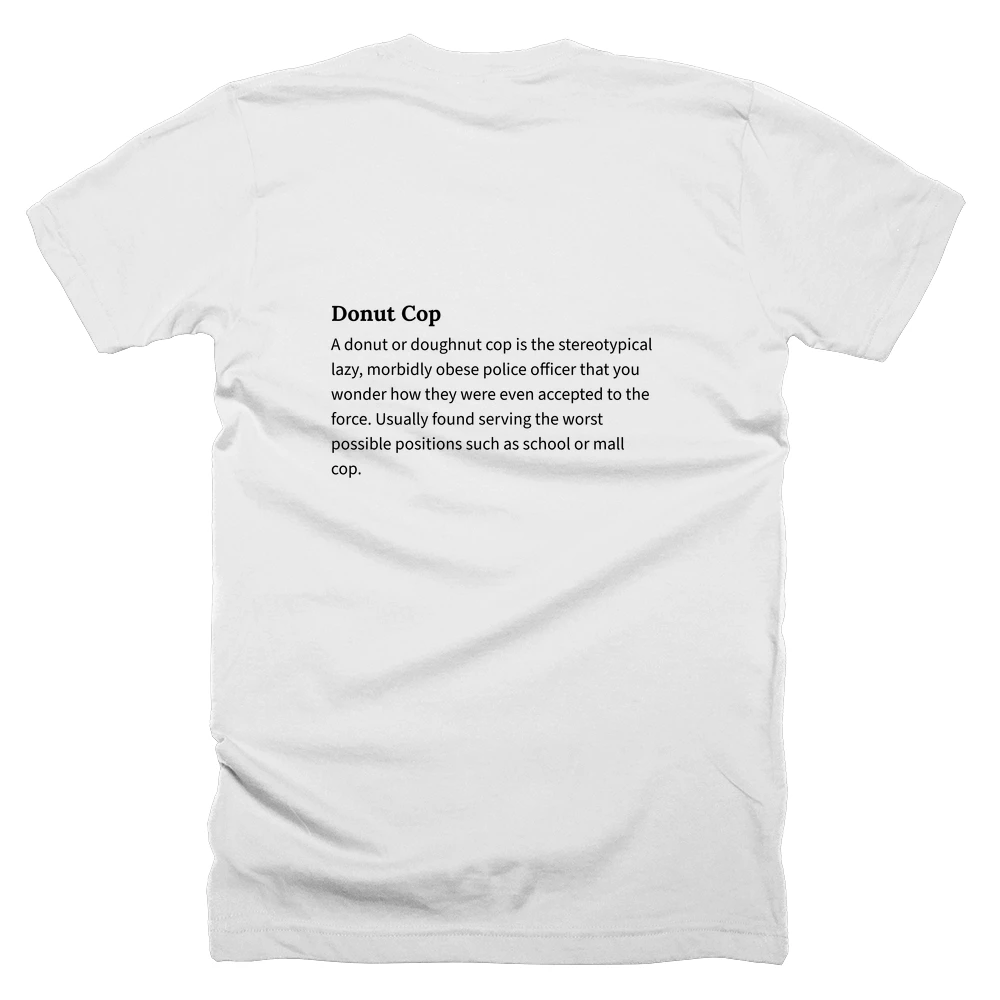 T-shirt with a definition of 'Donut Cop' printed on the back