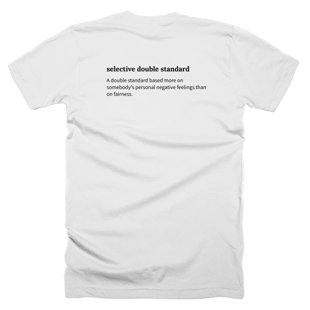 T-shirt with a definition of 'selective double standard' printed on the back