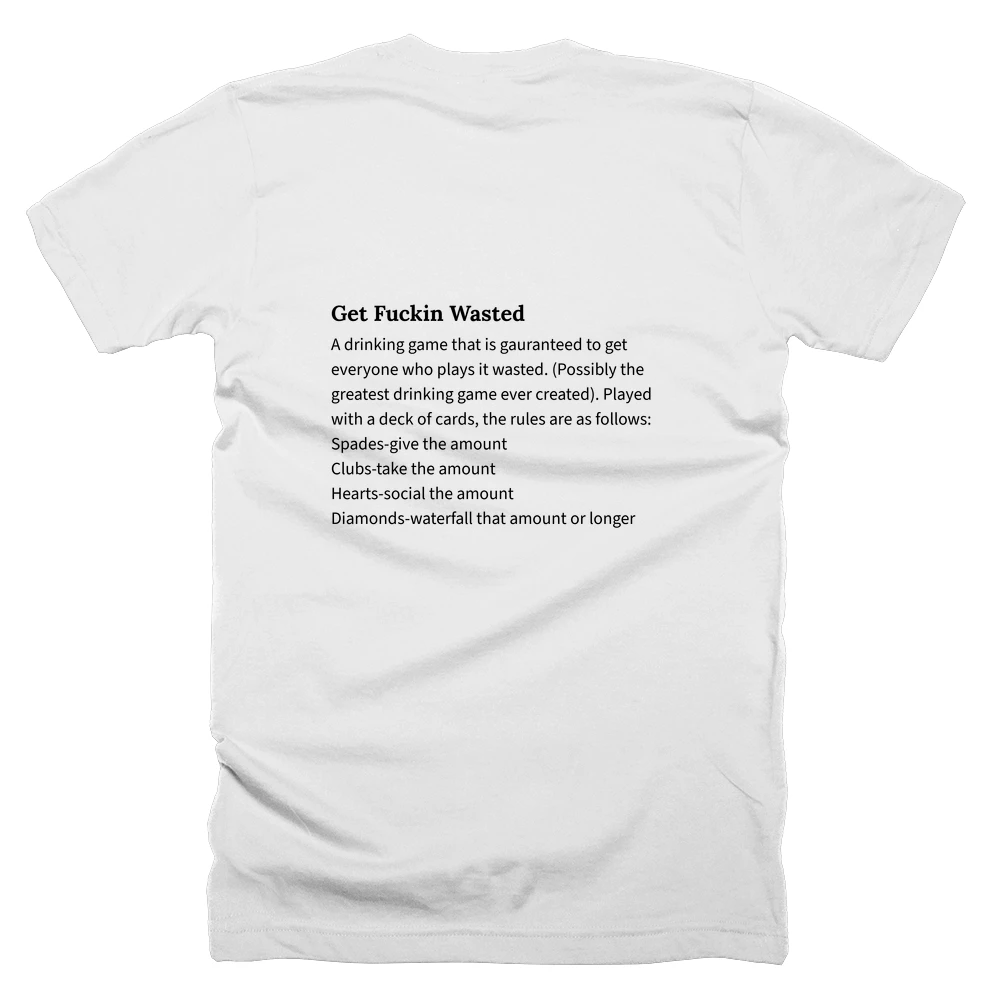 T-shirt with a definition of 'Get Fuckin Wasted' printed on the back