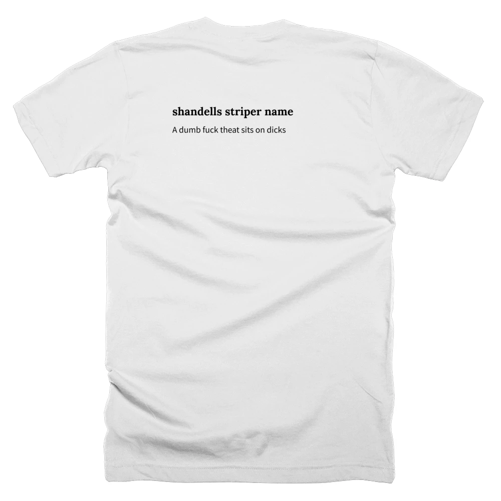 T-shirt with a definition of 'shandells striper name' printed on the back