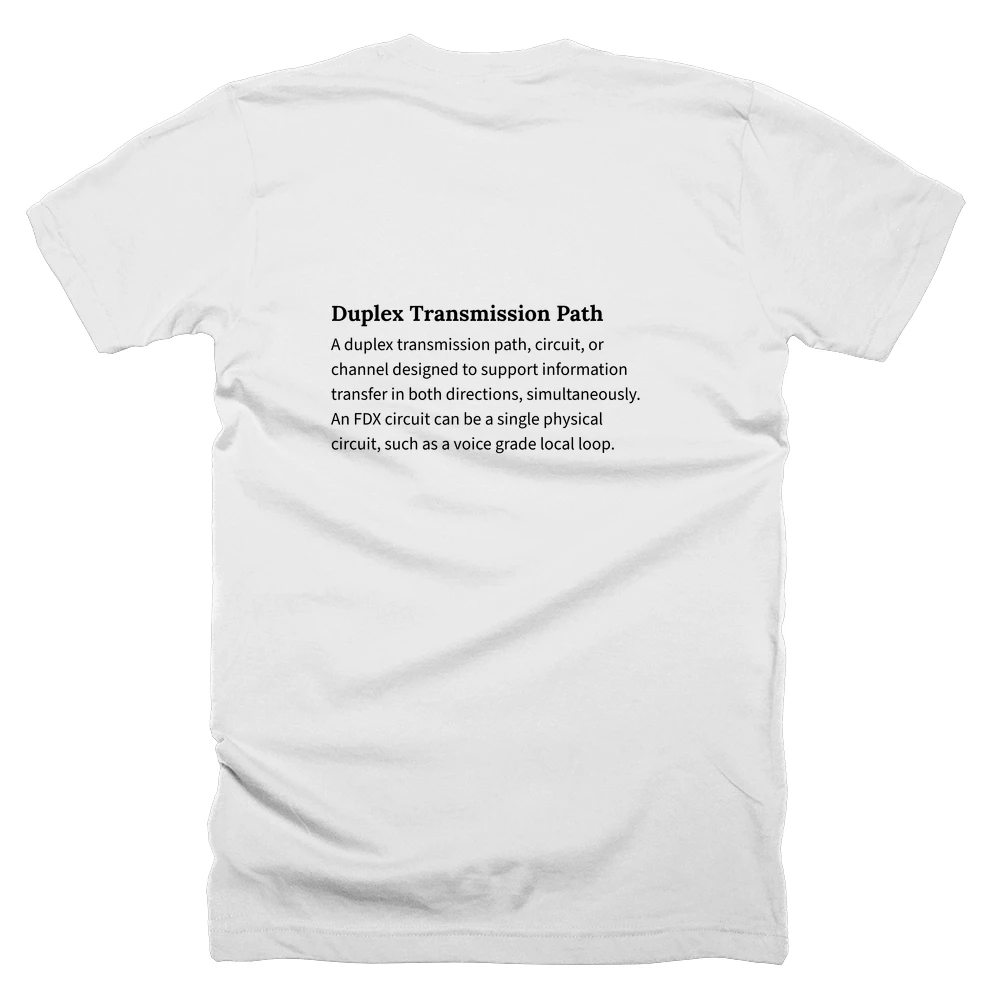 T-shirt with a definition of 'Duplex Transmission Path' printed on the back