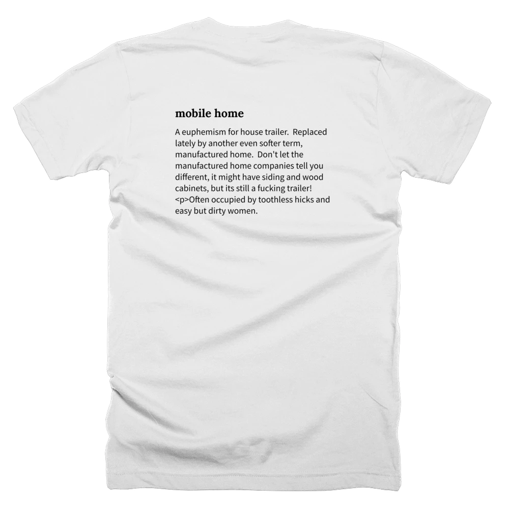 T-shirt with a definition of 'mobile home' printed on the back