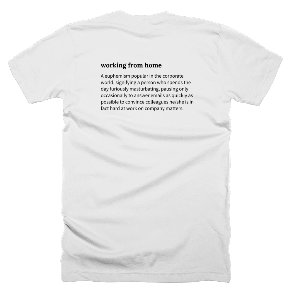 T-shirt with a definition of 'working from home' printed on the back