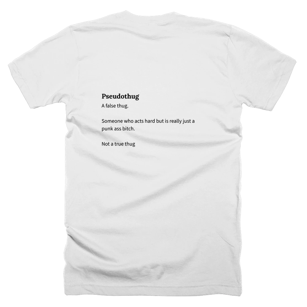 T-shirt with a definition of 'Pseudothug' printed on the back