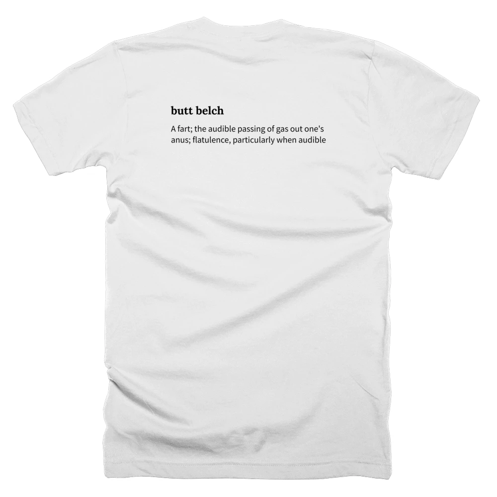 T-shirt with a definition of 'butt belch' printed on the back