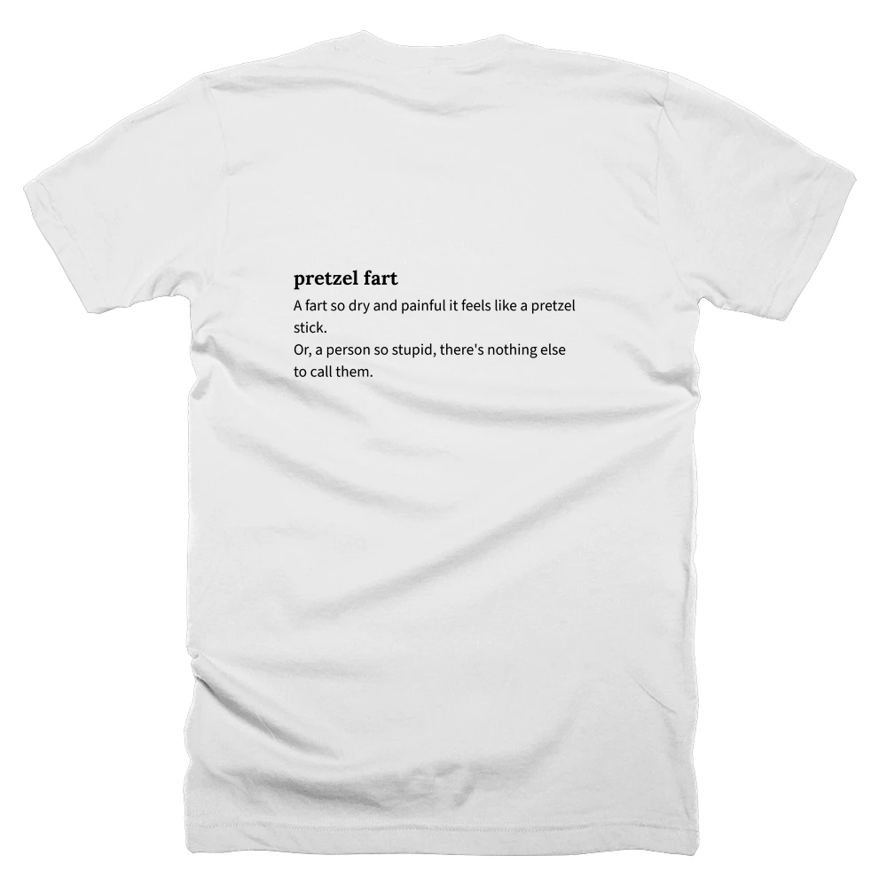 T-shirt with a definition of 'pretzel fart' printed on the back