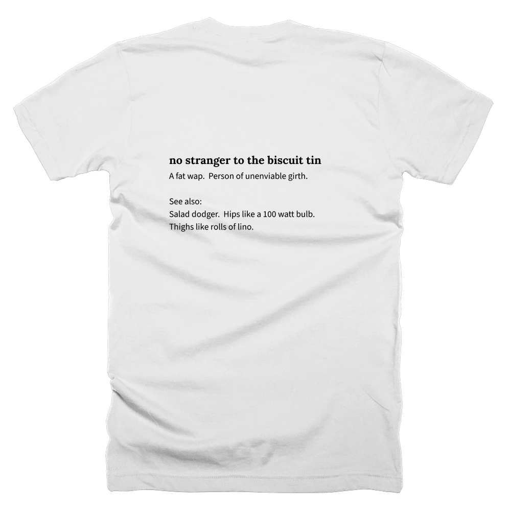T-shirt with a definition of 'no stranger to the biscuit tin' printed on the back