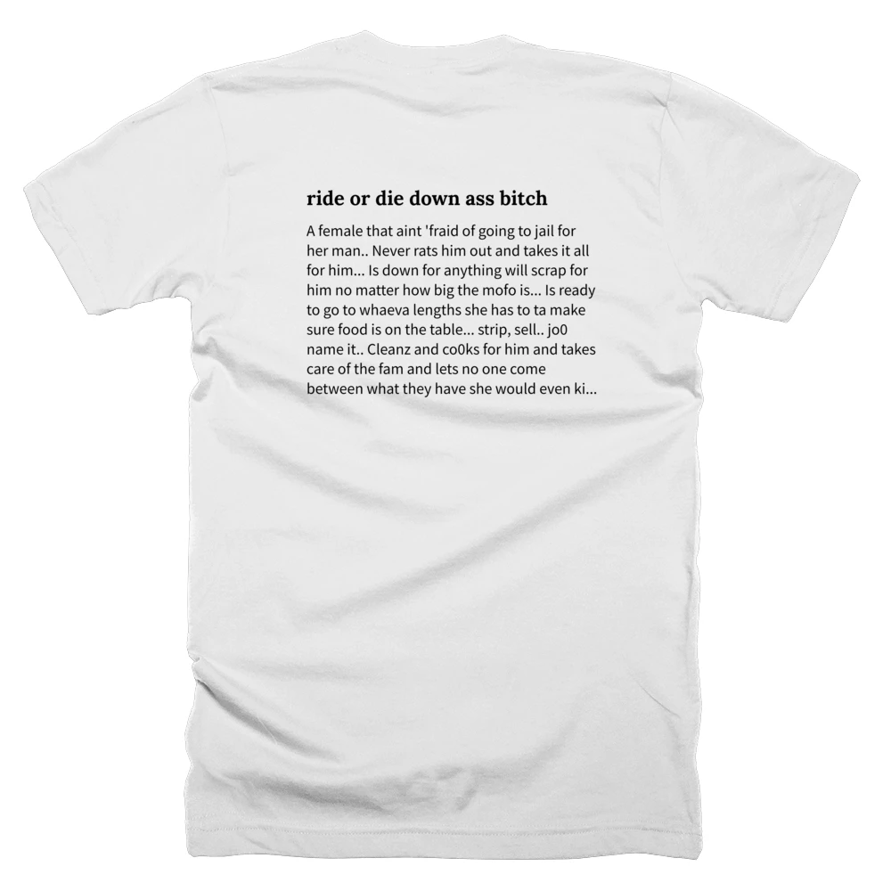 T-shirt with a definition of 'ride or die down ass bitch' printed on the back