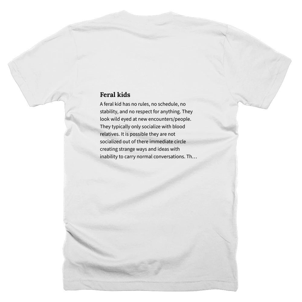 T-shirt with a definition of 'Feral kids' printed on the back