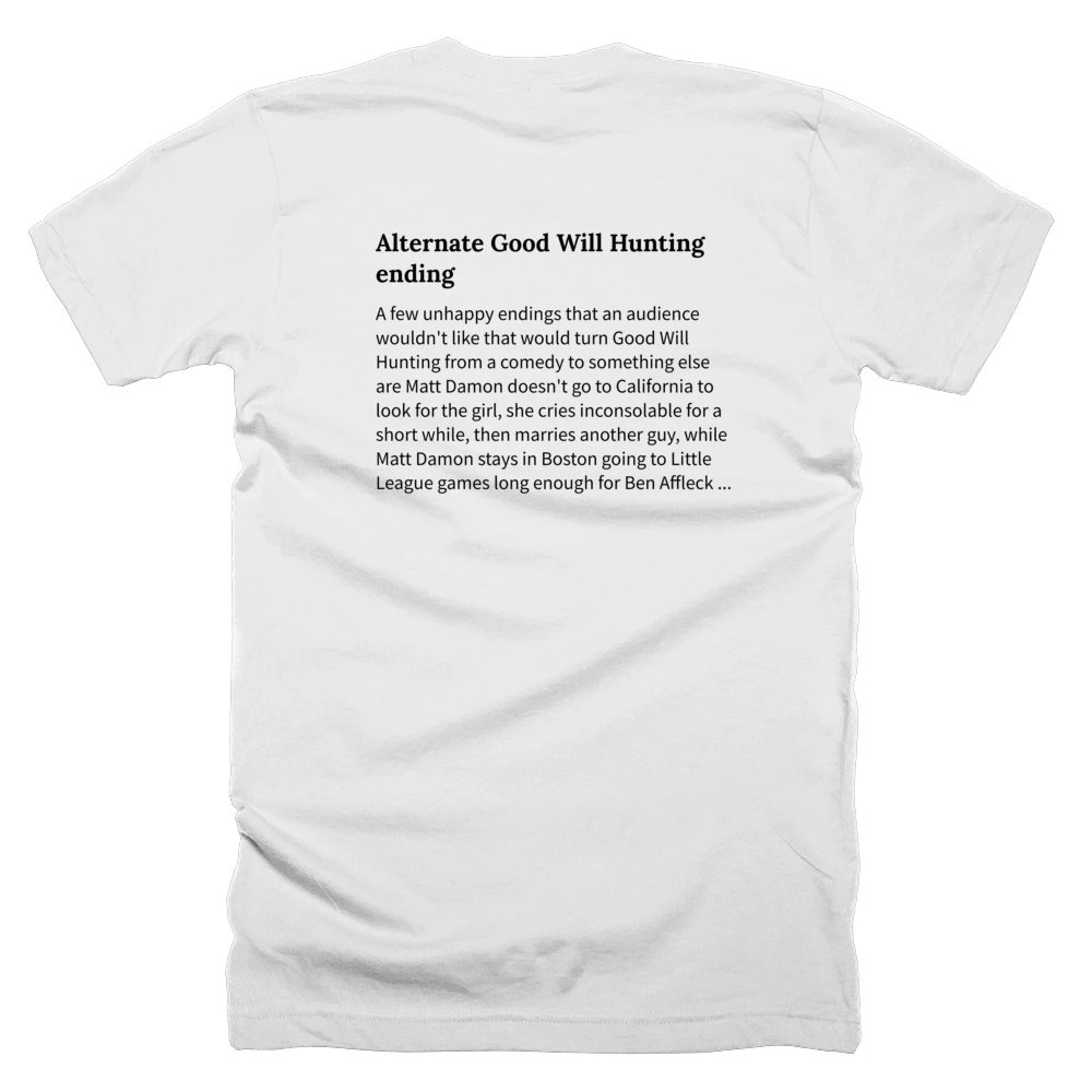 T-shirt with a definition of 'Alternate Good Will Hunting ending' printed on the back