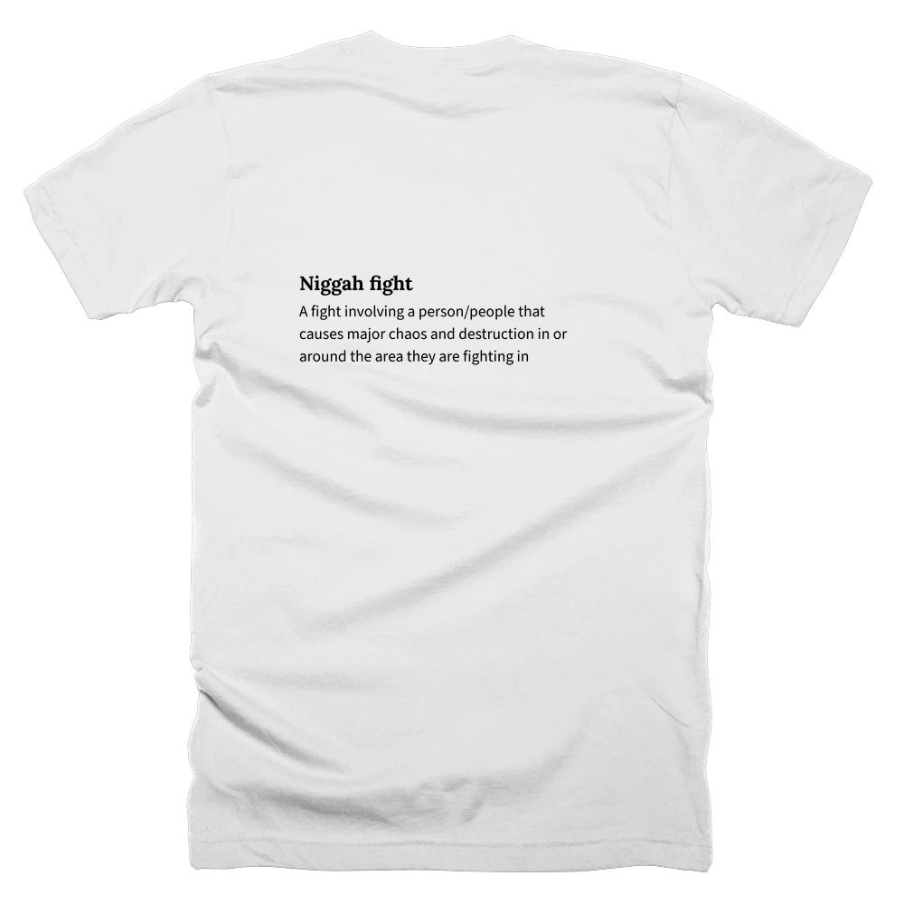 T-shirt with a definition of 'Niggah fight' printed on the back