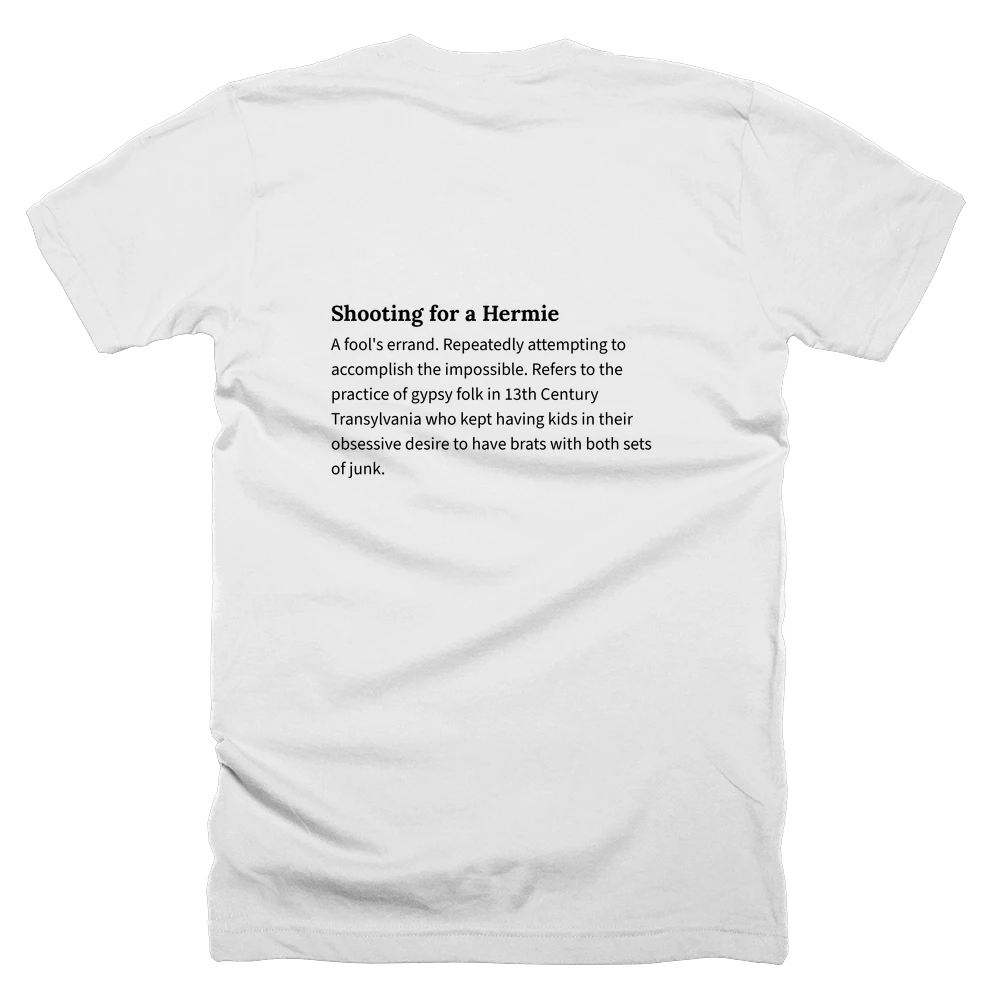 T-shirt with a definition of 'Shooting for a Hermie' printed on the back