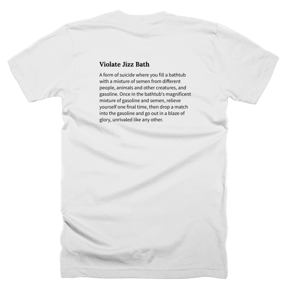 T-shirt with a definition of 'Violate Jizz Bath' printed on the back