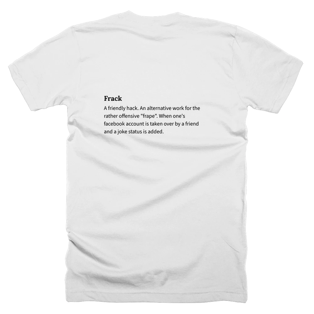 T-shirt with a definition of 'Frack' printed on the back
