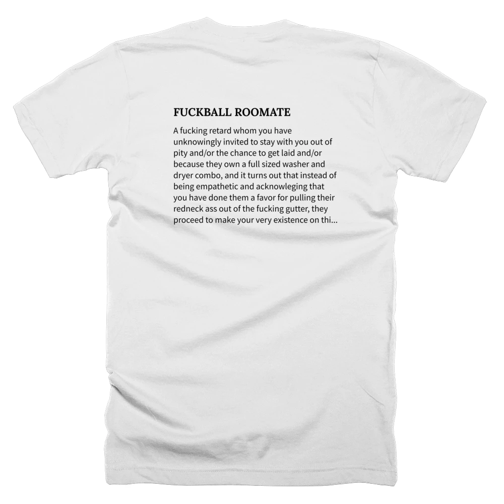 T-shirt with a definition of 'FUCKBALL ROOMATE' printed on the back