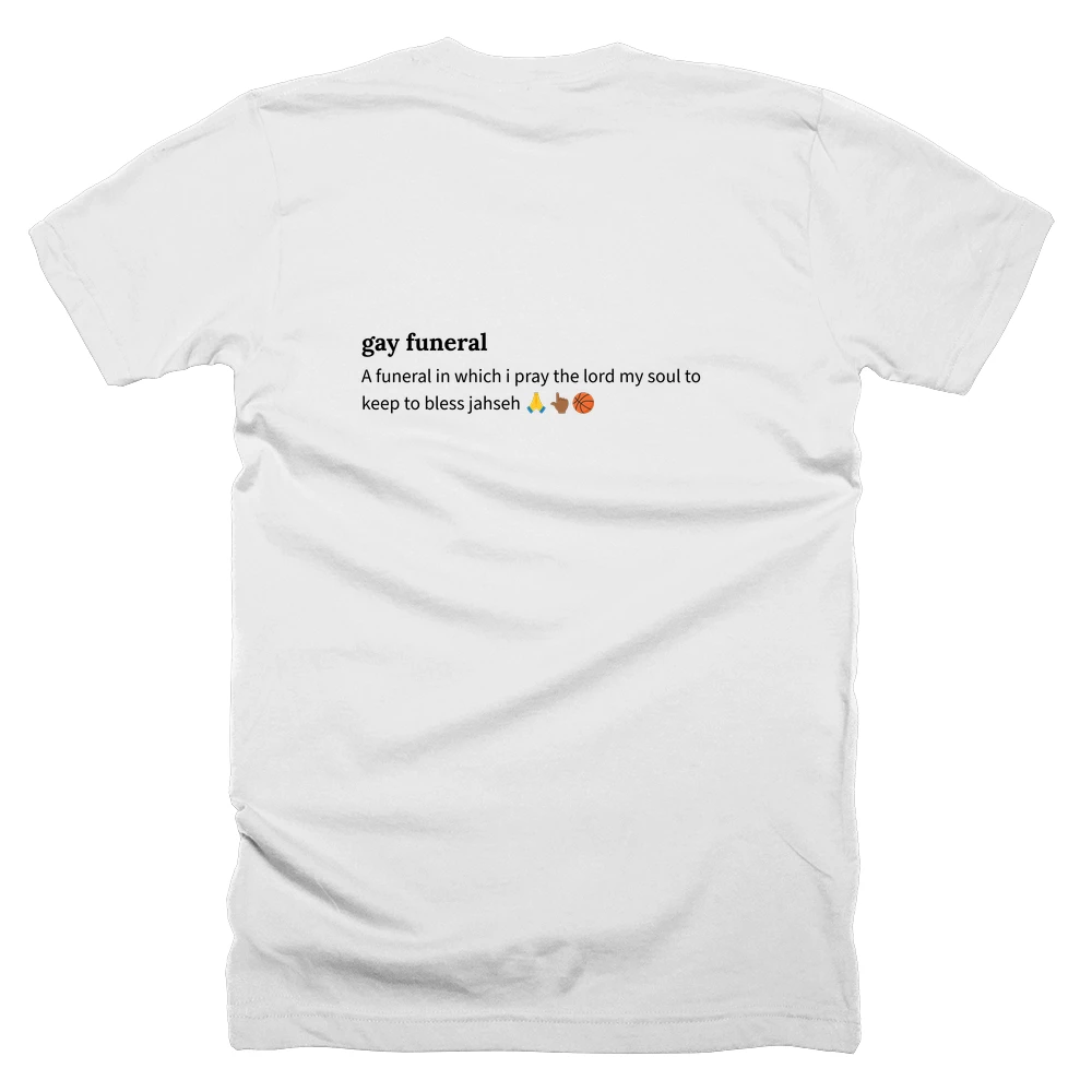 T-shirt with a definition of 'gay funeral' printed on the back