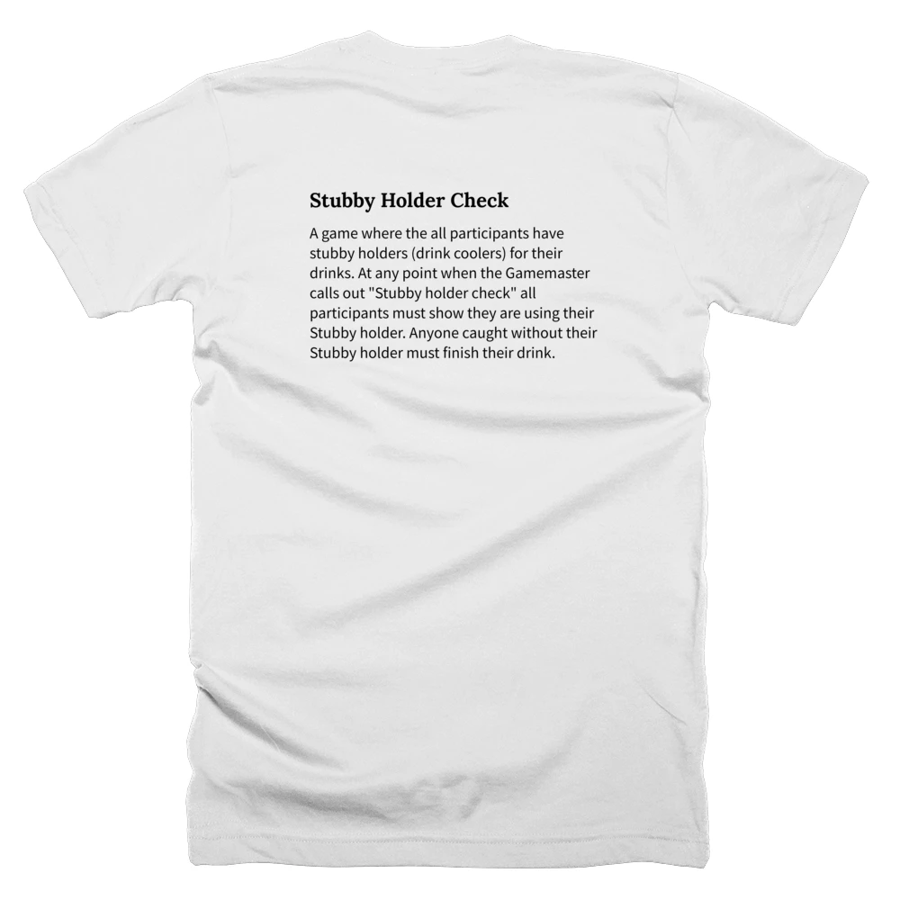 T-shirt with a definition of 'Stubby Holder Check' printed on the back