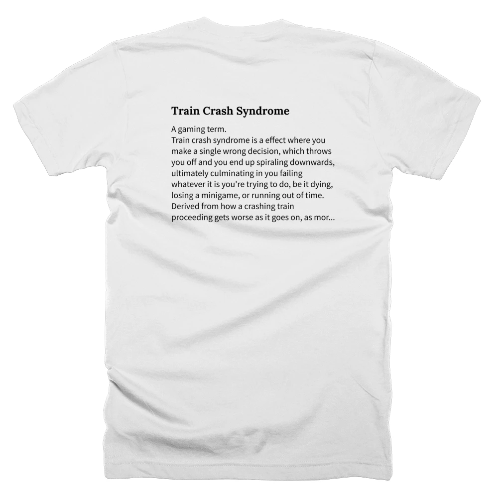 T-shirt with a definition of 'Train Crash Syndrome' printed on the back