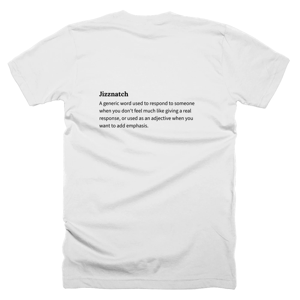 T-shirt with a definition of 'Jizznatch' printed on the back
