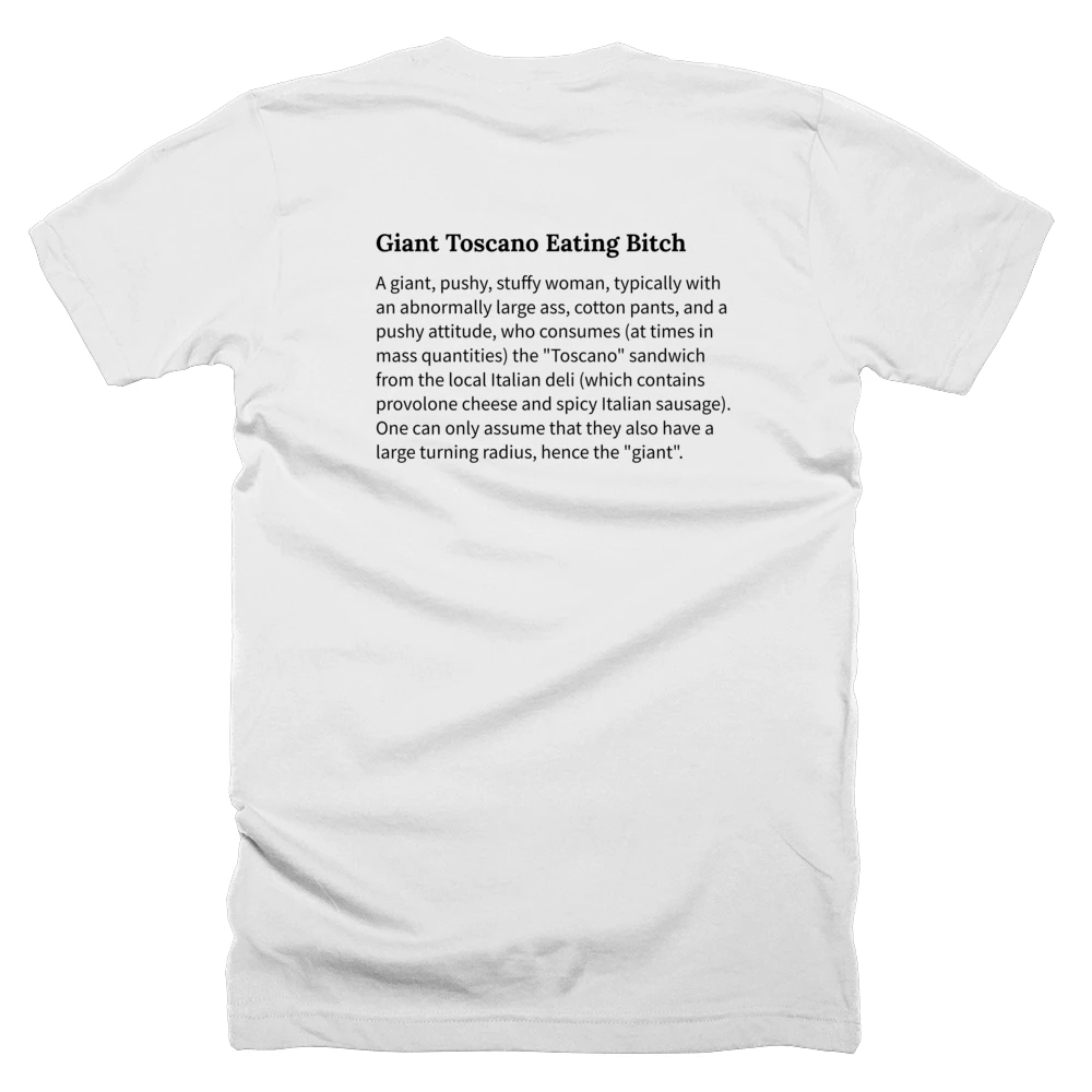 T-shirt with a definition of 'Giant Toscano Eating Bitch' printed on the back