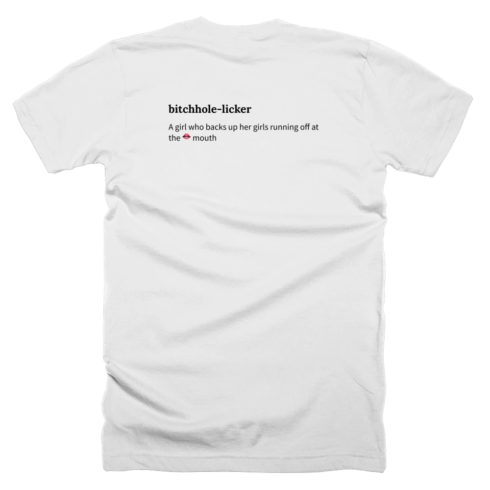 T-shirt with a definition of 'bitchhole-licker' printed on the back
