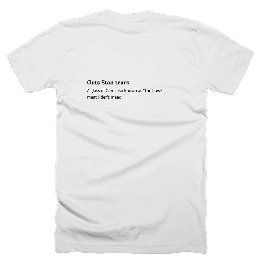 T-shirt with a definition of 'Guts Stan tears' printed on the back