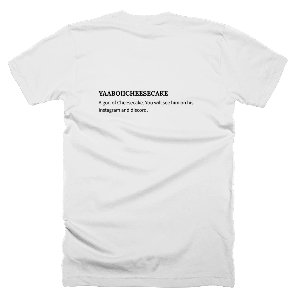 T-shirt with a definition of 'YAABOIICHEESECAKE' printed on the back