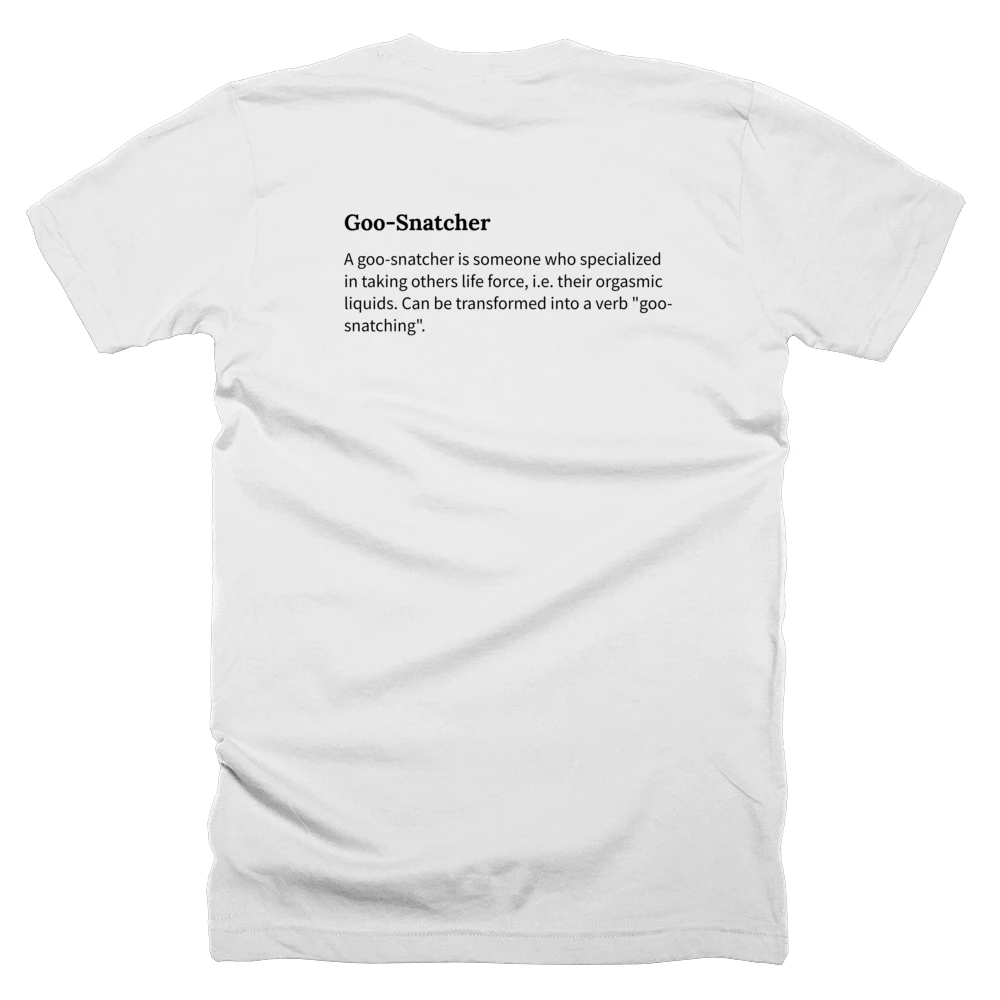 T-shirt with a definition of 'Goo-Snatcher' printed on the back