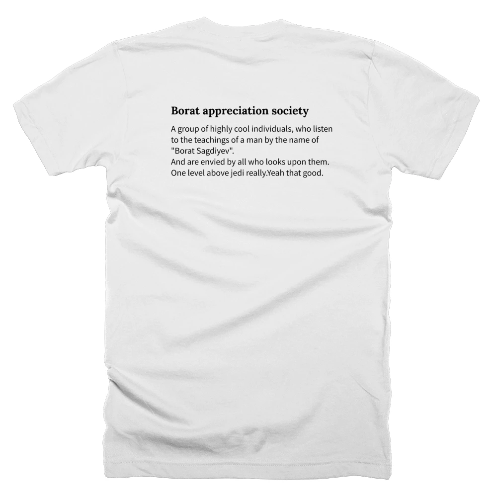 T-shirt with a definition of 'Borat appreciation society' printed on the back