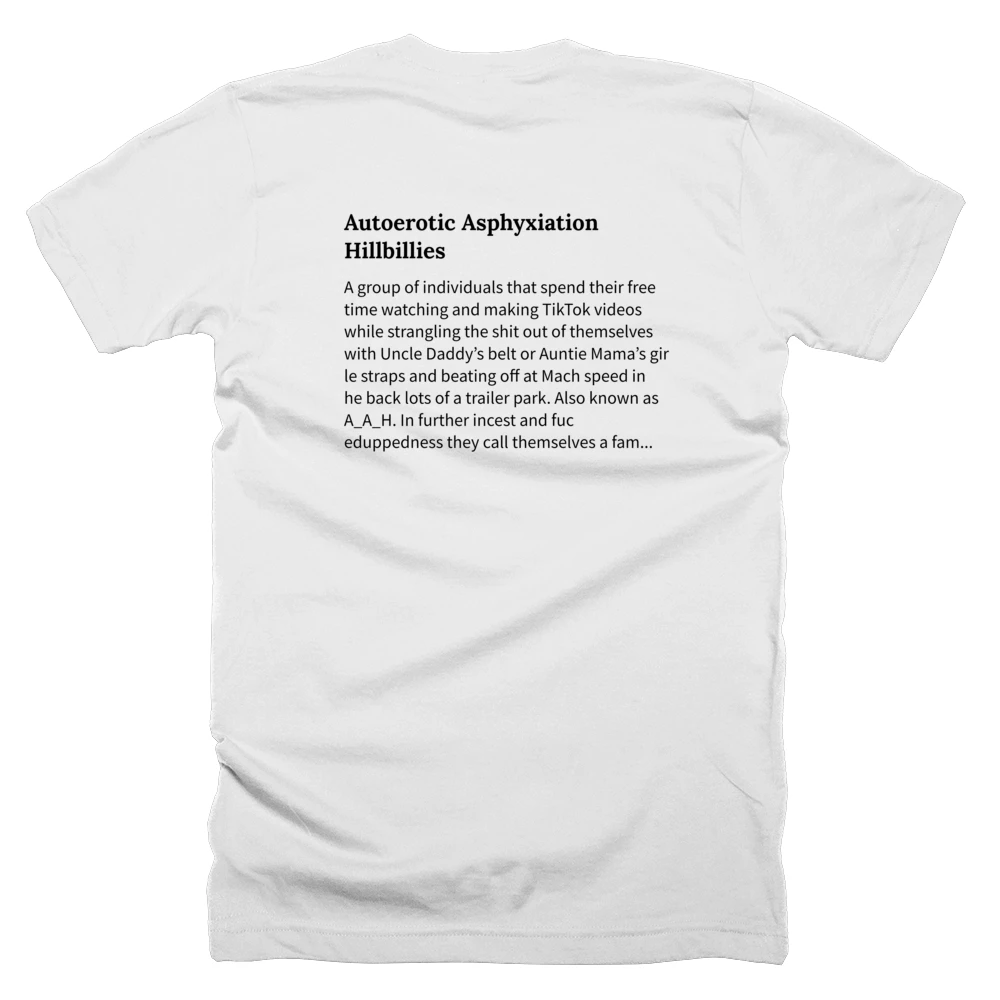 T-shirt with a definition of 'Autoerotic Asphyxiation Hillbillies' printed on the back