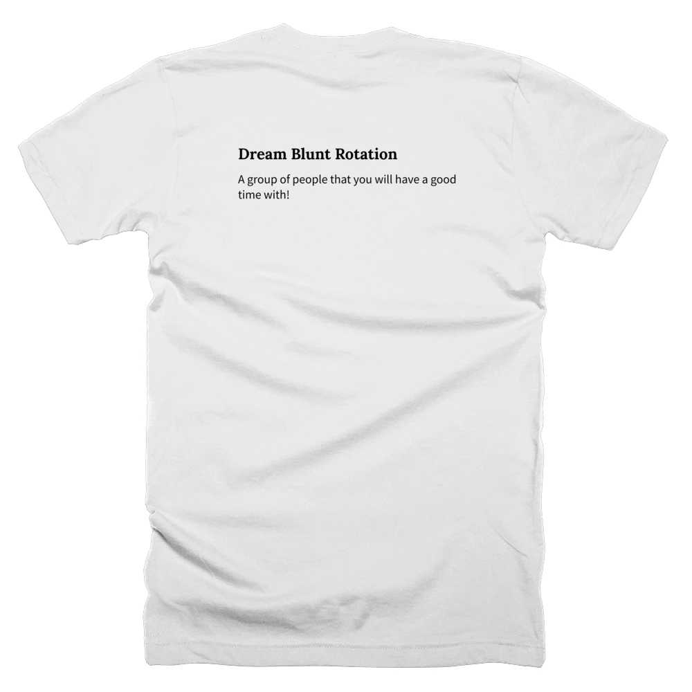 T-shirt with a definition of 'Dream Blunt Rotation' printed on the back
