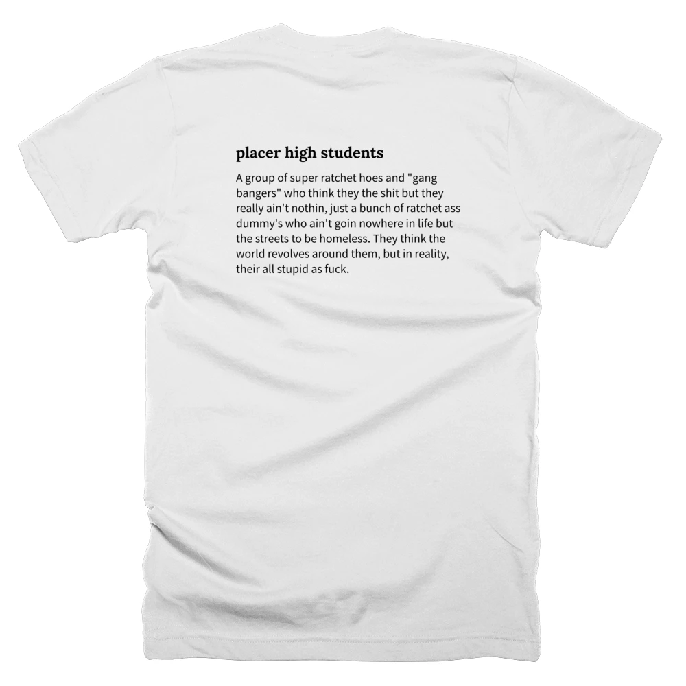 T-shirt with a definition of 'placer high students' printed on the back