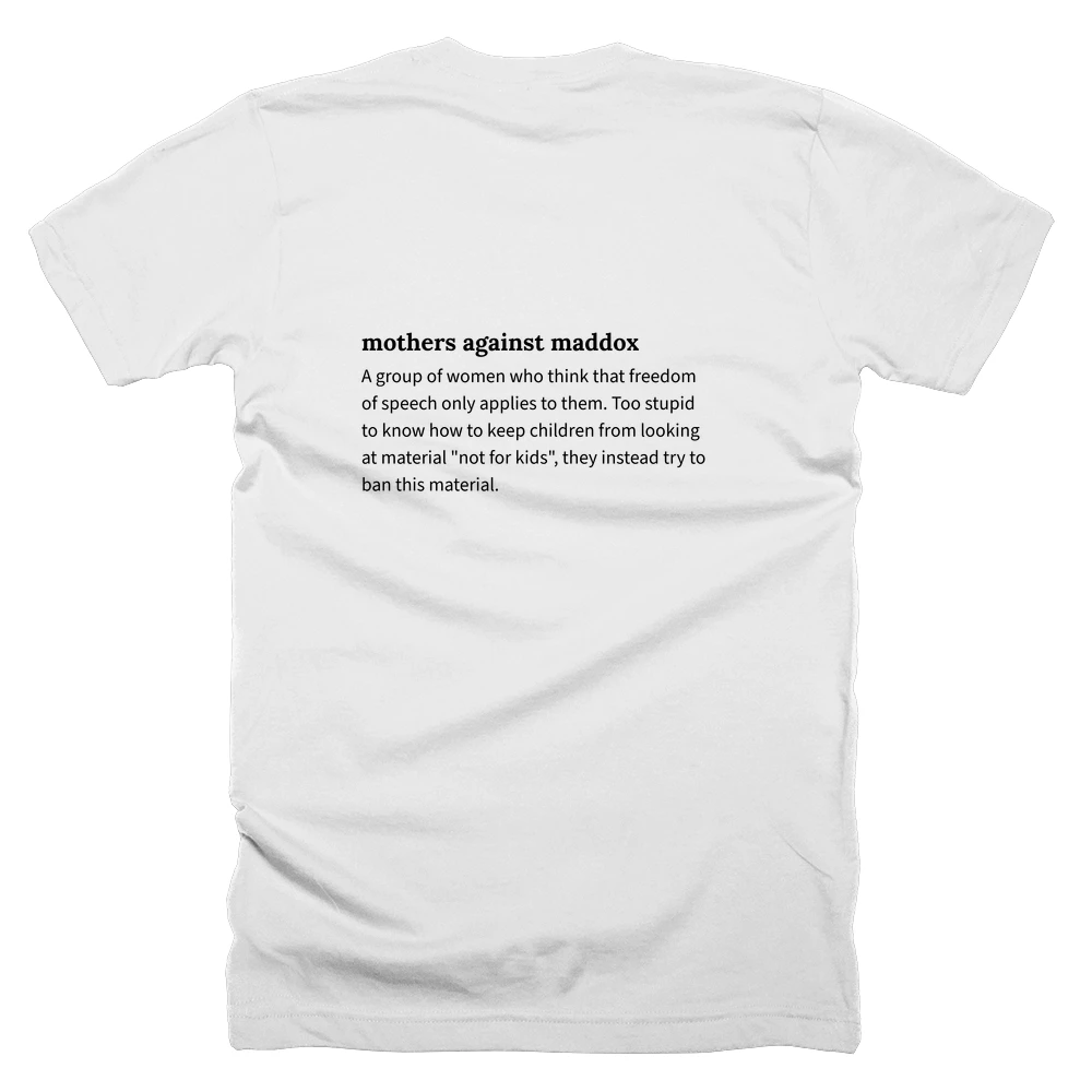 T-shirt with a definition of 'mothers against maddox' printed on the back