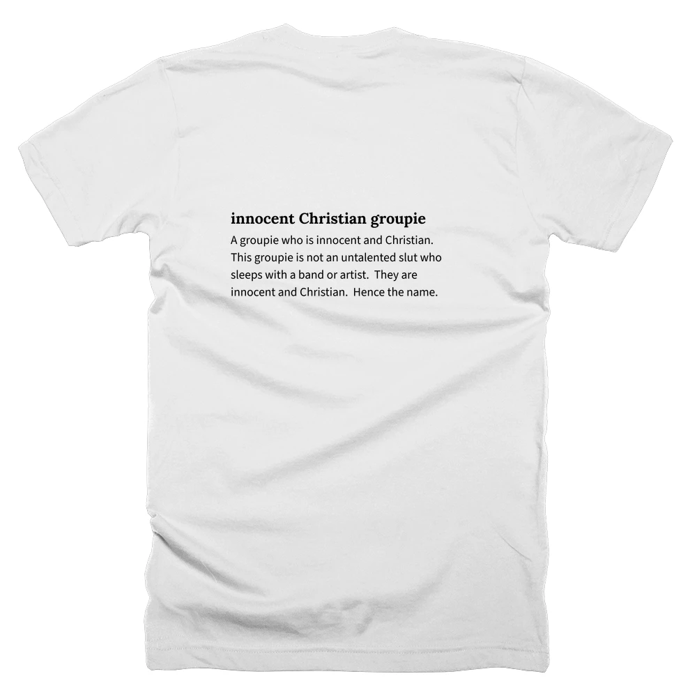 T-shirt with a definition of 'innocent Christian groupie' printed on the back