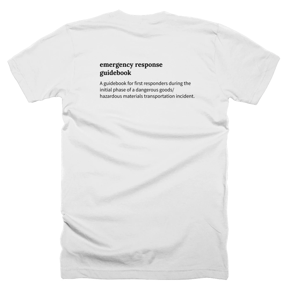 T-shirt with a definition of 'emergency response guidebook' printed on the back