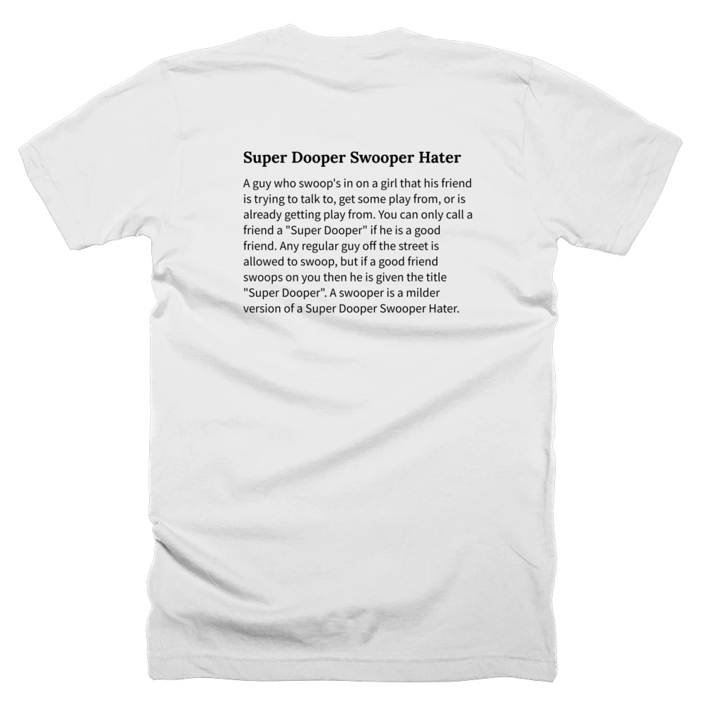 T-shirt with a definition of 'Super Dooper Swooper Hater' printed on the back