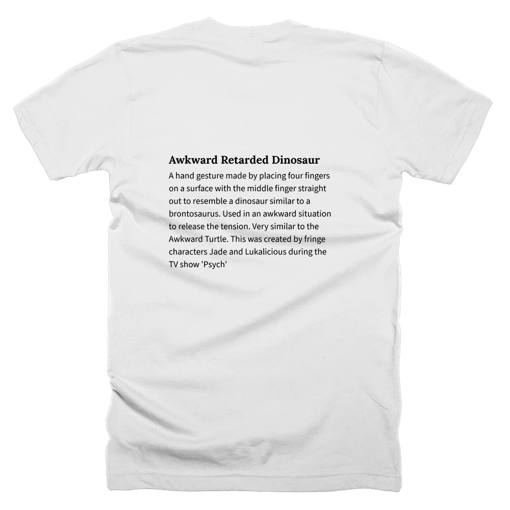 T-shirt with a definition of 'Awkward Retarded Dinosaur' printed on the back