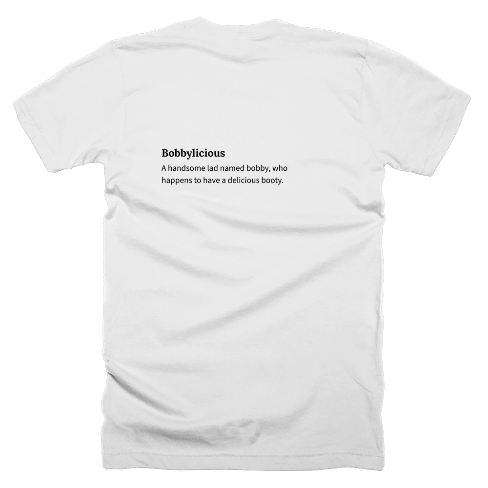 T-shirt with a definition of 'Bobbylicious' printed on the back