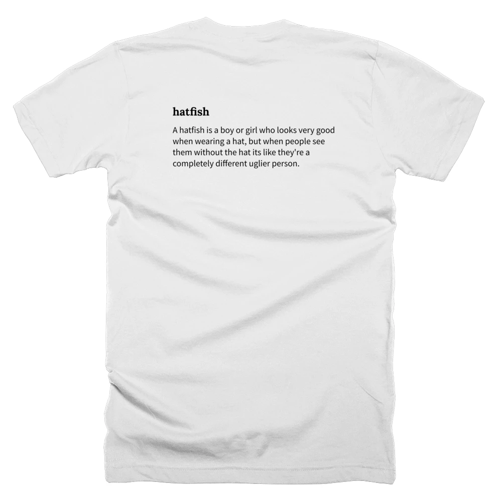 T-shirt with a definition of 'hatfish' printed on the back