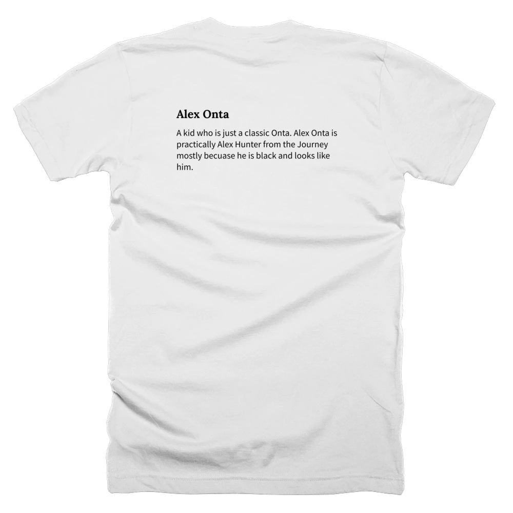 T-shirt with a definition of 'Alex Onta' printed on the back