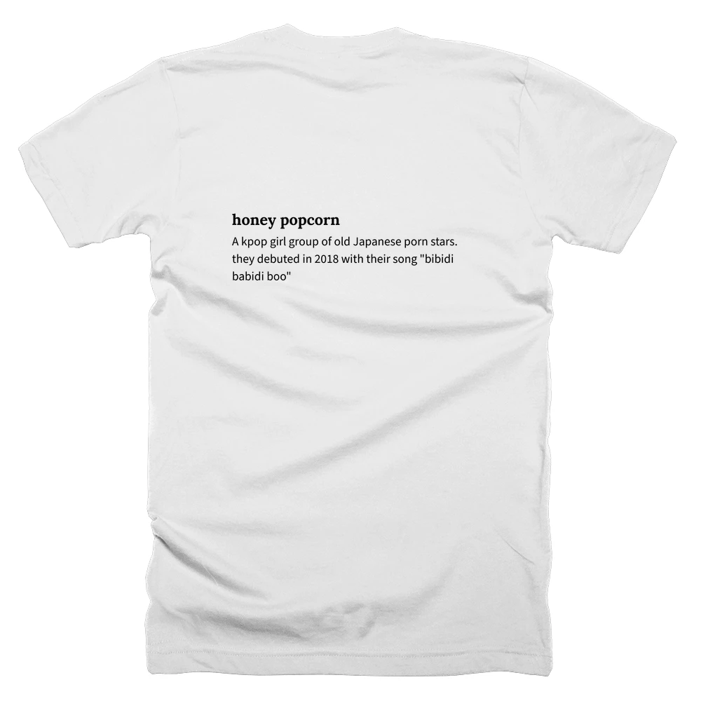 T-shirt with a definition of 'honey popcorn' printed on the back