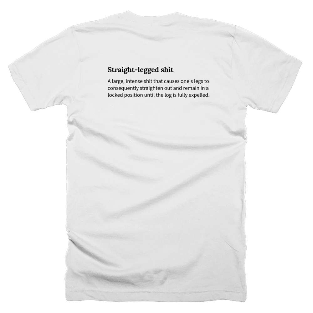 T-shirt with a definition of 'Straight-legged shit' printed on the back