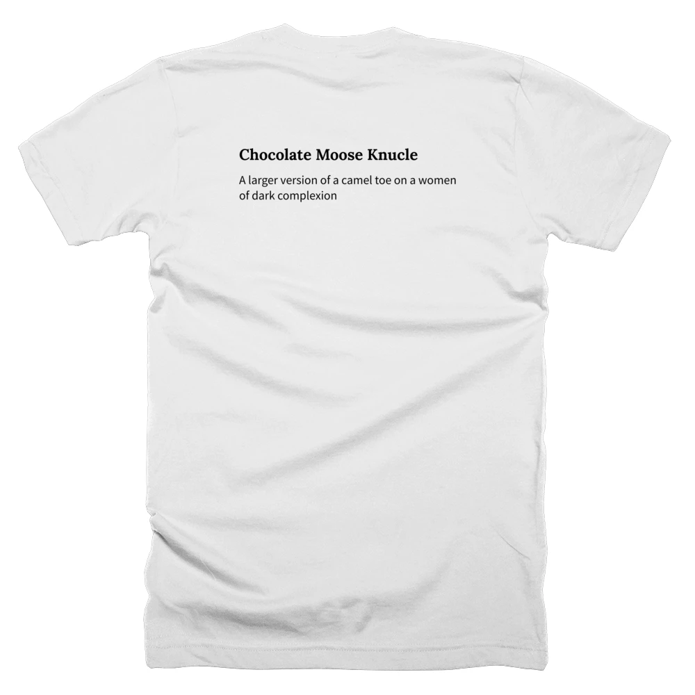 T-shirt with a definition of 'Chocolate Moose Knucle' printed on the back