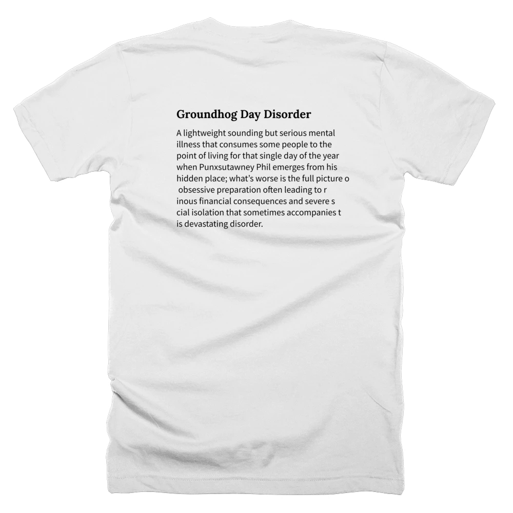 T-shirt with a definition of 'Groundhog Day Disorder' printed on the back