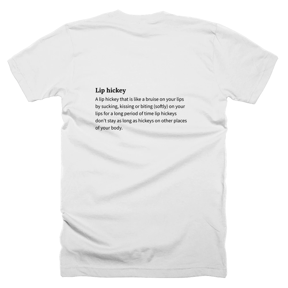 T-shirt with a definition of 'Lip hickey' printed on the back