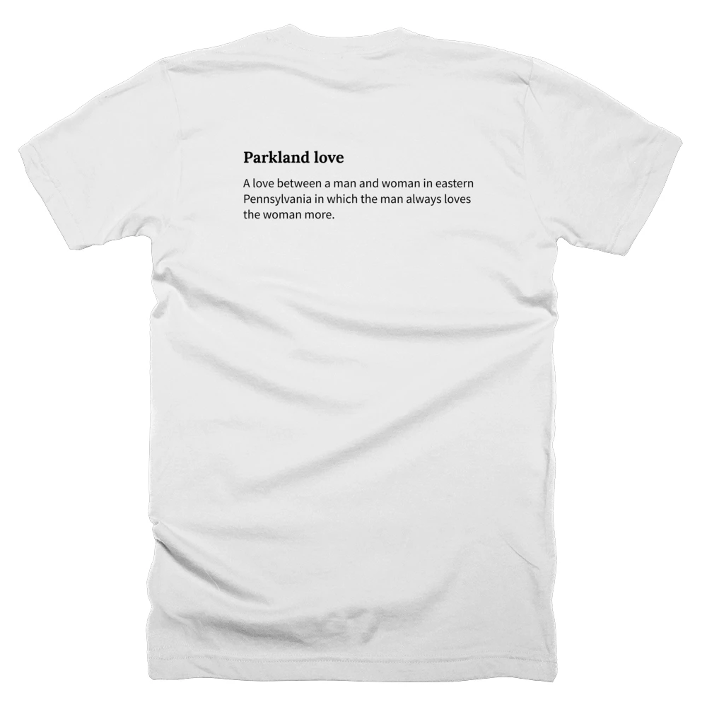T-shirt with a definition of 'Parkland love' printed on the back