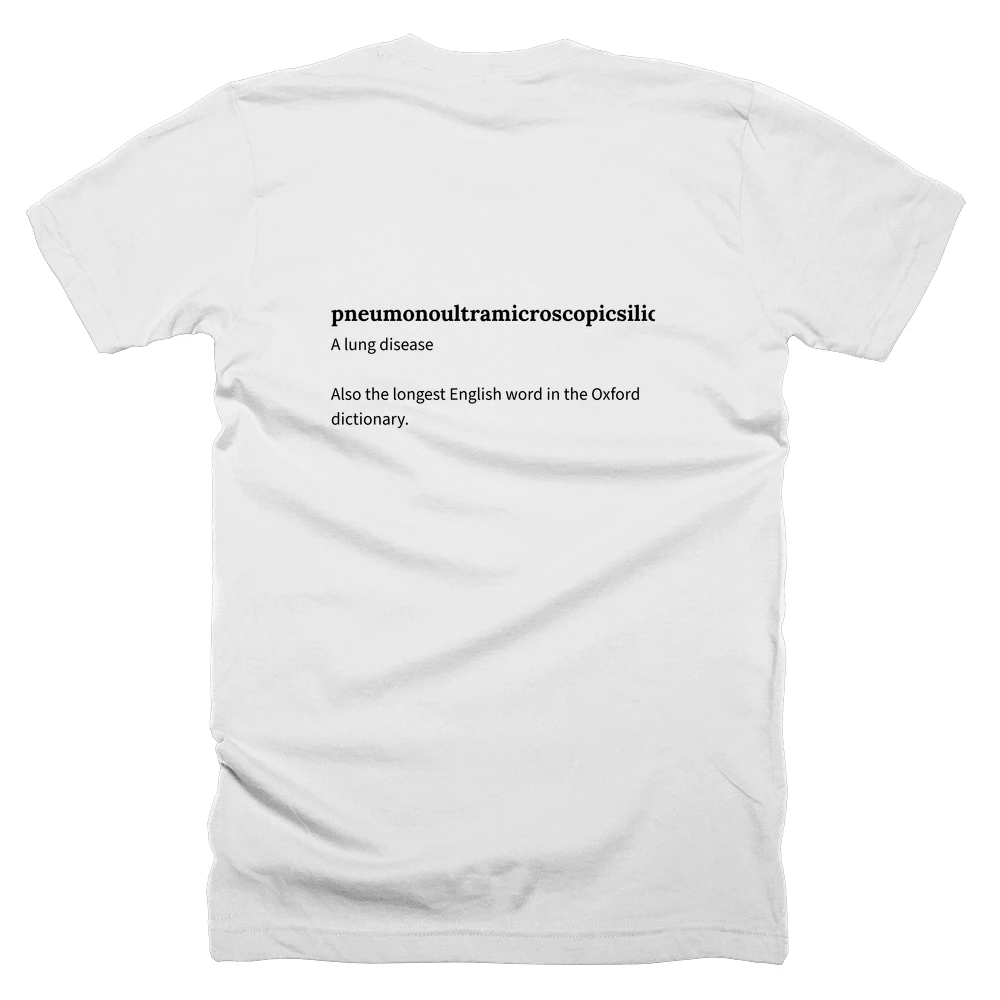 T-shirt with a definition of 'pneumonoultramicroscopicsilicovolcanoconiosis' printed on the back