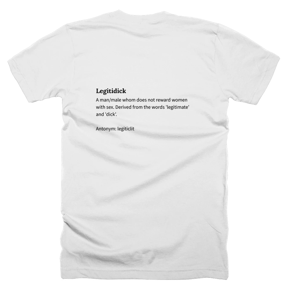 T-shirt with a definition of 'Legitidick' printed on the back