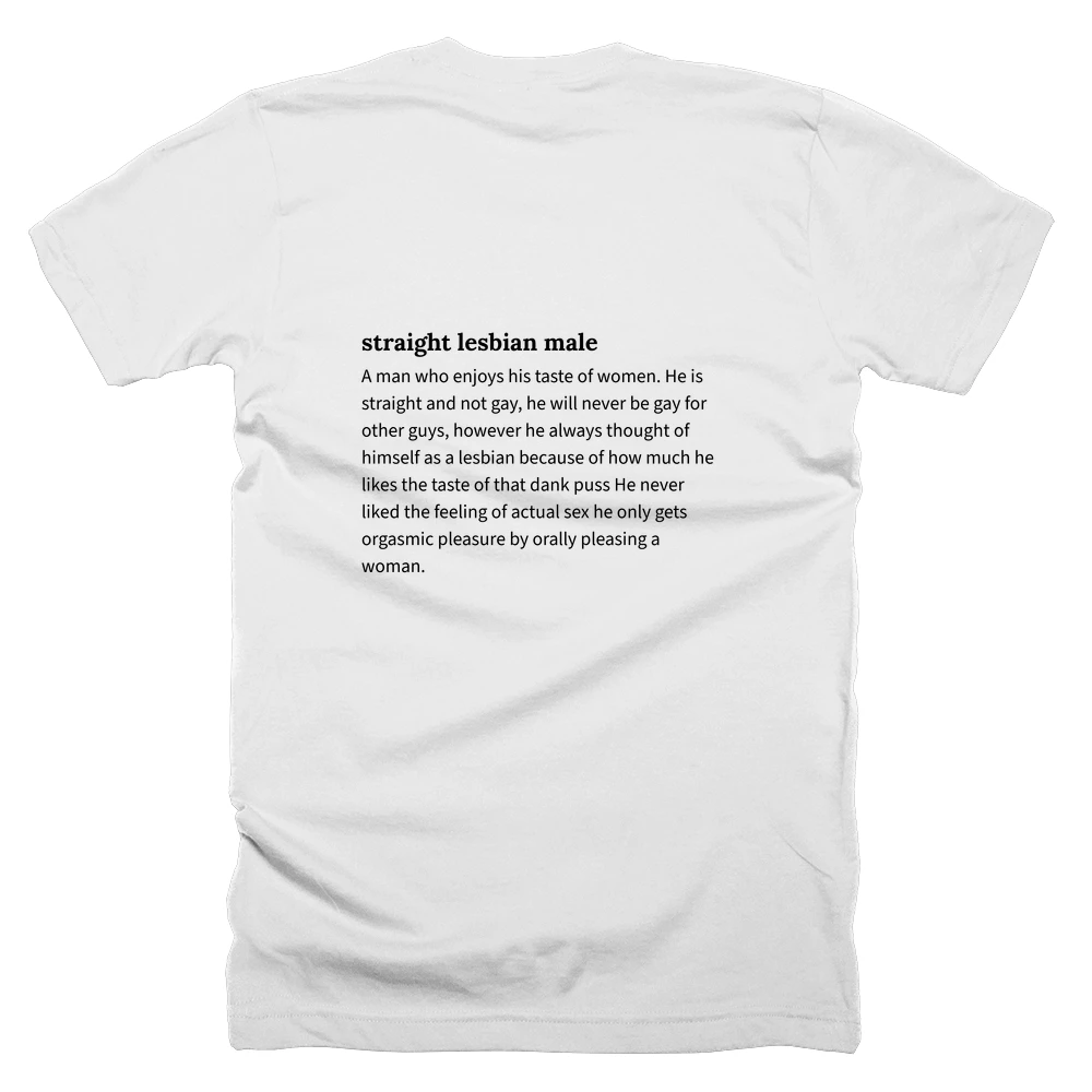 T-shirt with a definition of 'straight lesbian male' printed on the back